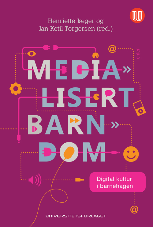 Medialisert barndom : digital kultur i barnehagen