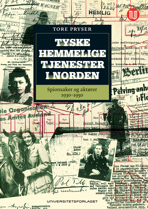 Tyske hemmelige tjenester i Norden : spionsaker og aktører 1930-1950