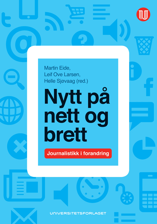 Nytt på nett og brett : journalistikk i forandring