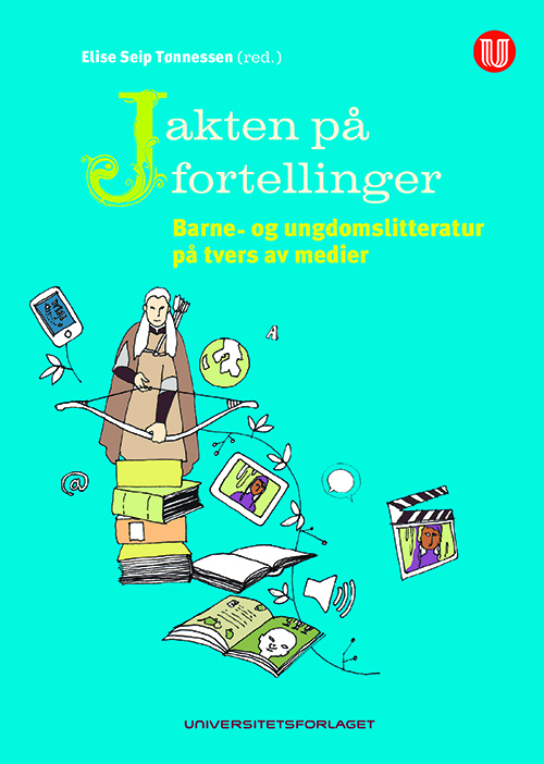 Jakten på fortellinger : barne- og ungdomslitteratur på tvers av medier