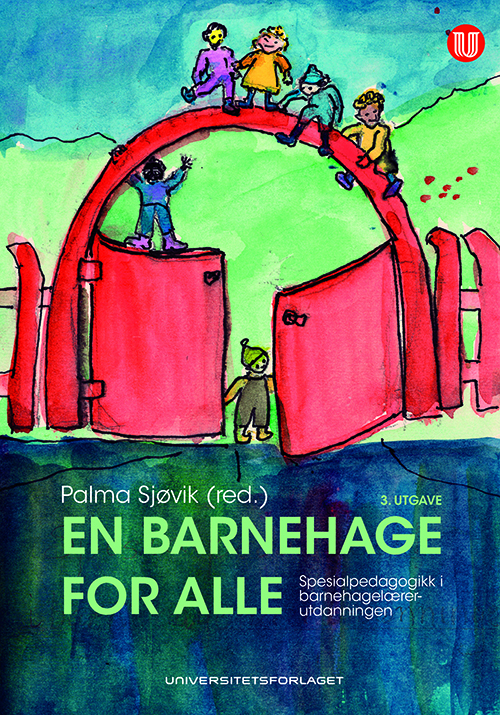 En barnehage for alle : spesialpedagogikk i barnehagelærerutdanningen  (3.utg.)