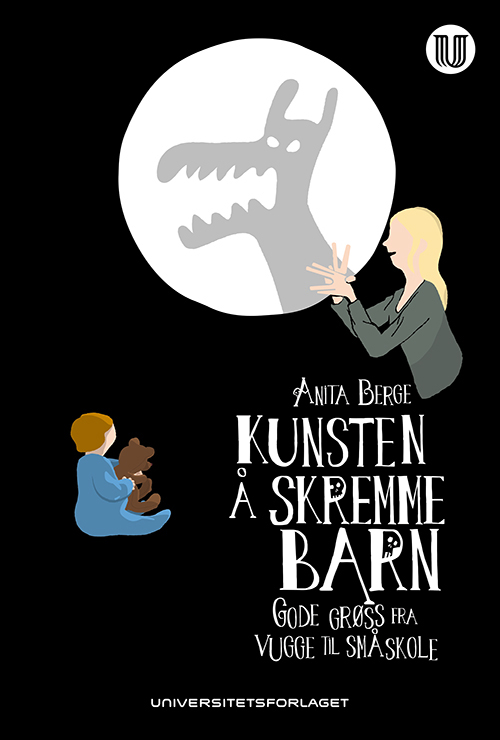 Kunsten å skremme barn : gode grøss fra vugge tiil småskole