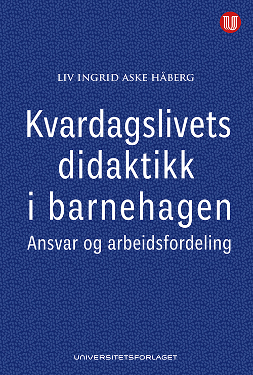 Kvardagslivets didaktikk i barnehagen : ansvr og arbeidsfordeling