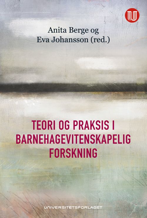 Teori og praksis i barnehagevitenskapelig forskning