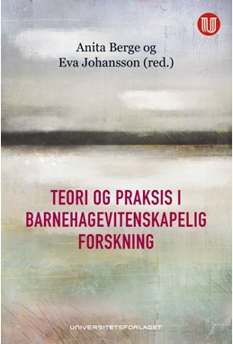 Teori og praksis i barnehagevitenskapelig forskning