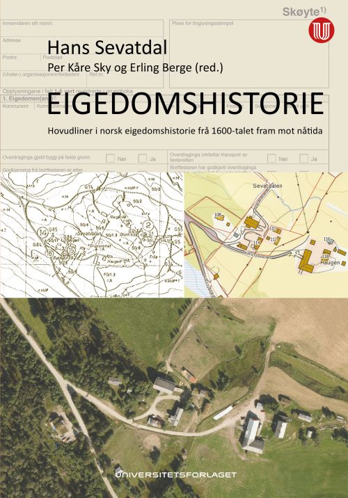 Eigedomshistorie : hovudliner i norsk eigedomshistorie frå 1600-talet fram mot nåtida