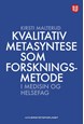 Kvalitativ metasyntese som forskningsmetode i medisin og helsefag