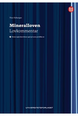 Mineralloven : lov 19. juni 2009 nr. 101 om erverv og utvinning av mineralressurser : lovkommentar
