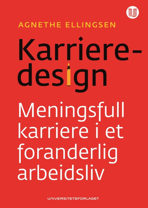 Karrieredesign : meningsfull karriere i et foranderlig arbeidsliv