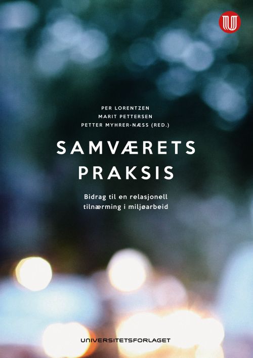 Samværets praksis : bidrag til en relasjonell tilnærming i miljøarbeid