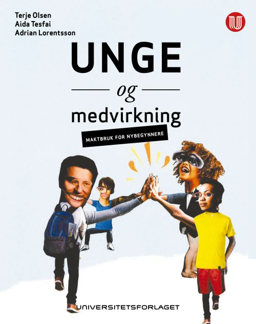 Unge og medvirkning : maktbruk for nybegynnere