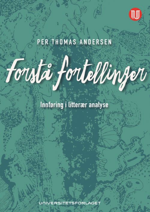 Forstå fortellinger : innføring i litterær analyse