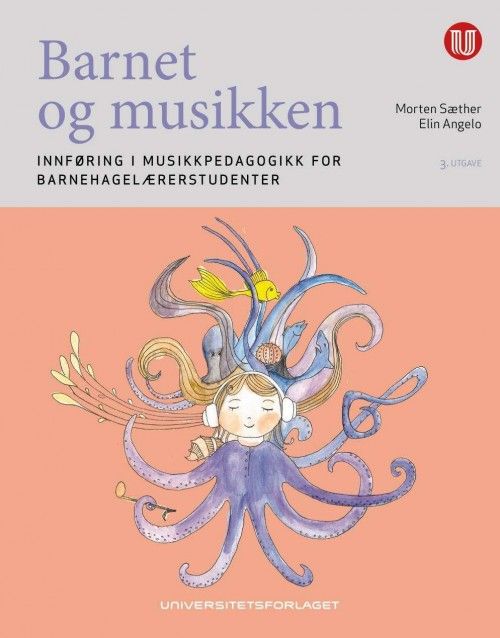 Barnet og musikken : innføring i musikkpedagogikk for barnehagelærerstudenter