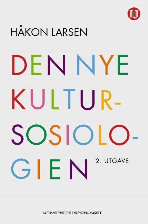 Den nye kultursosiologien : kultur som perspektiv og forskningsobjekt  (2. utg.)