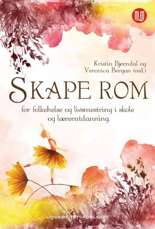 Skape rom for folkehelse og livsmestring i skole og lærerutdanning : en flerfaglig tilnærming