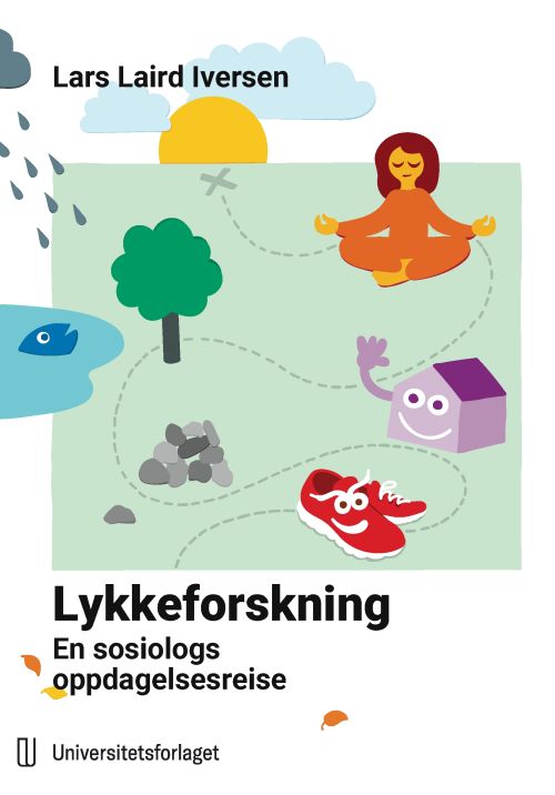 Lykkeforskning : en sosiologs oppdagelsesreise