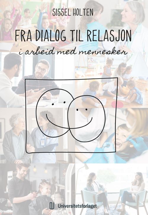 Fra dialog til relasjon : i arbeid med mennesker