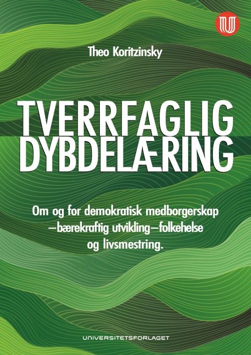 Tverrfaglig dybdelæring : om og for demokrati og medborgerskap - bærekraftig utvikling - folkehelse og livsmestring
