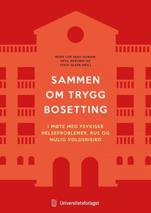 Sammen om trygg bosetting : i møte med psykiske helseproblemer, rus og mulig voldsrisiko