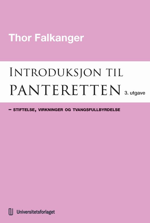 Introduksjon til panteretten : stiftelse, virkninger og tvangsfullbyrdelse  (3. utg.)