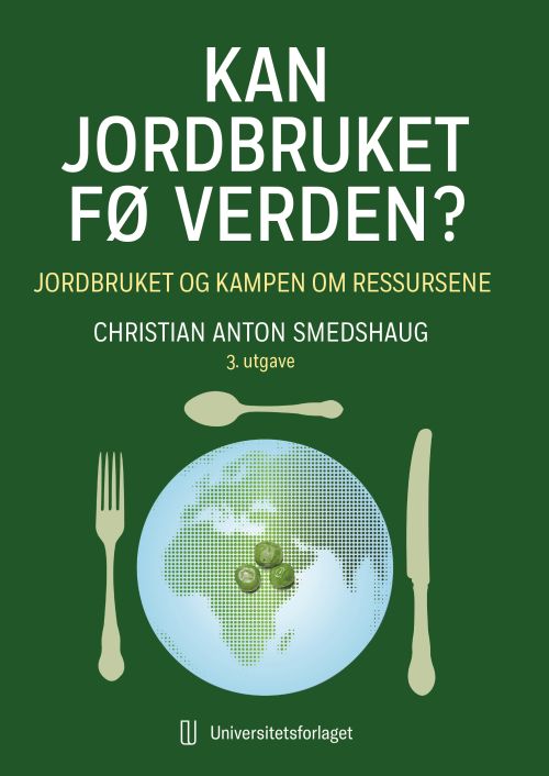 Kan jordbruket fø verden? : jordbruket og kampen om ressursene  (3. utg.)