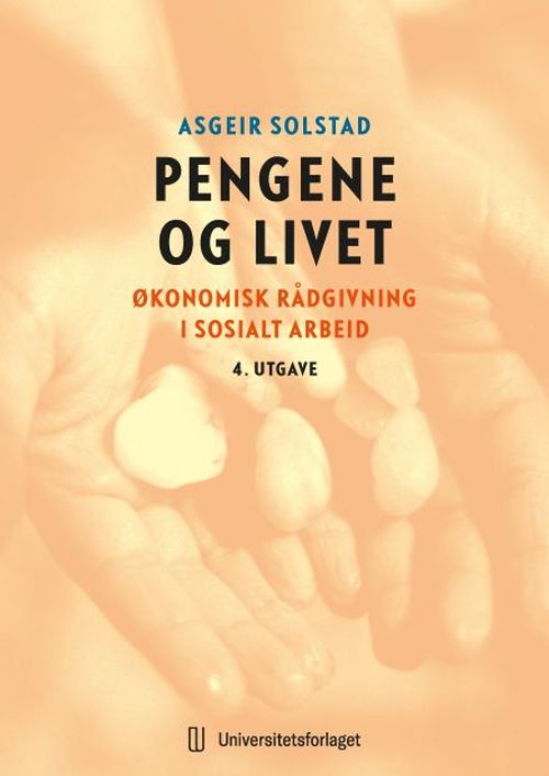 Pengene og livet : økonomisk rådgivning i sosialt arbeid  (4. utg.)