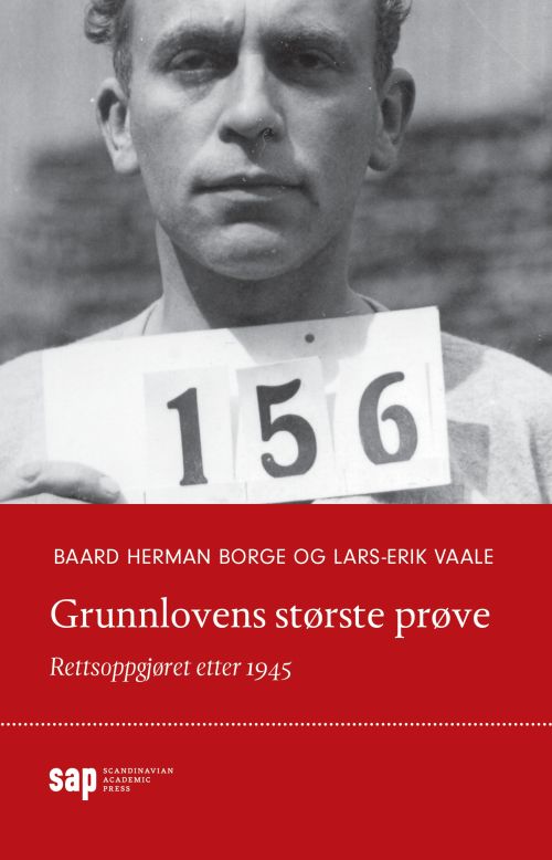 Grunnlovens største prøve : rettsoppgjøret etter 1945