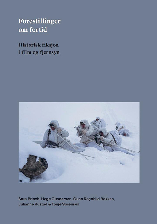 Forestillinger om fortid : historisk fiksjon i film og fjernsyn