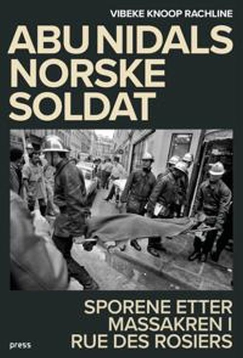 Abu Nidals norske soldat : massakren i rue des Rosiers