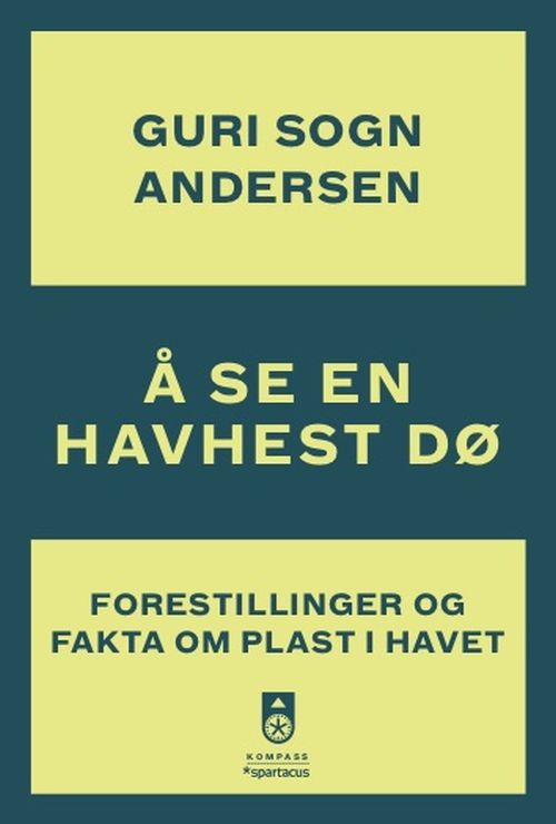 Å se en havhest dø : forestillinger og fakta om plast i havet