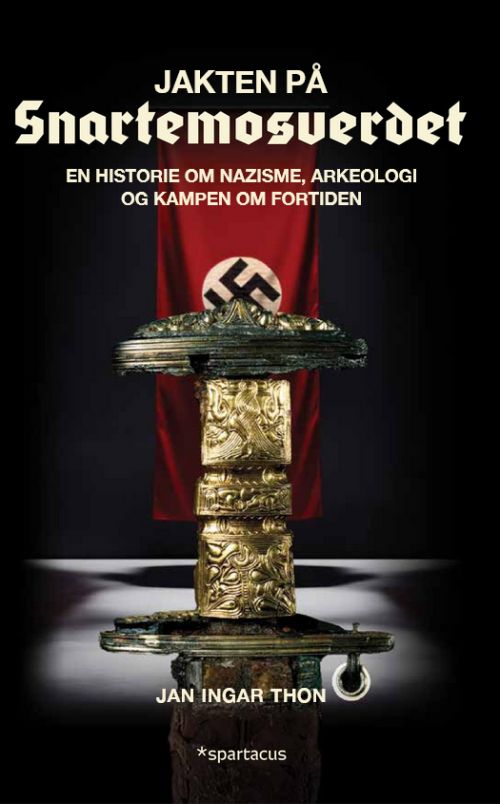 Jakten på Snartemosverdet : en historie om nazisme, arkeologi og kampen om fortiden