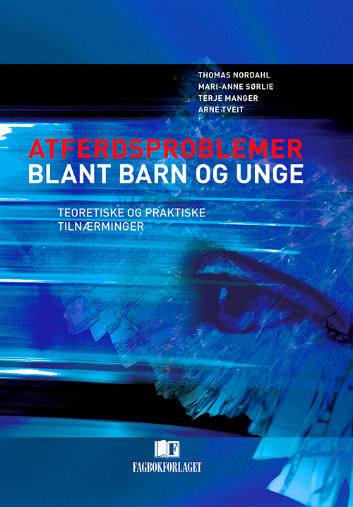 Atferdsproblemer blant barn og unge : [teoretiske og praktiske tilnærminger]