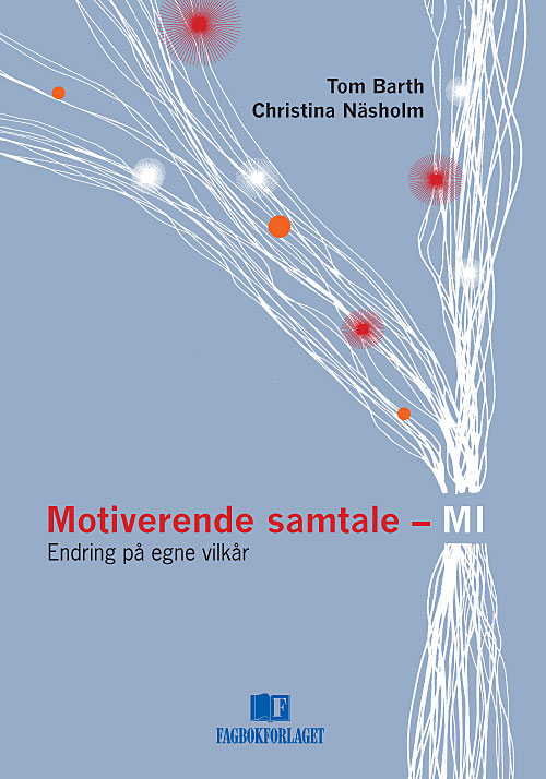 Motiverende samtale - MI : endring på egne vilkår