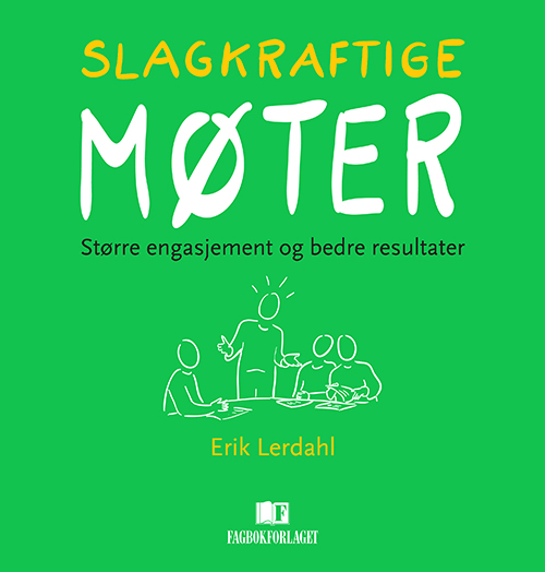 Slagkraftige møter : større engasjement og bedre resultater