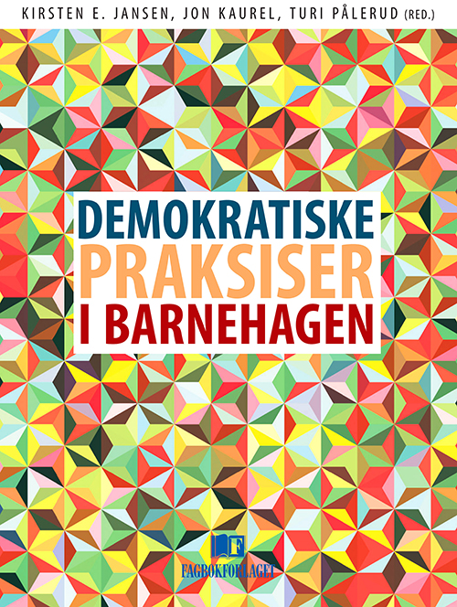 Demokratiske praksiser i barnehagen