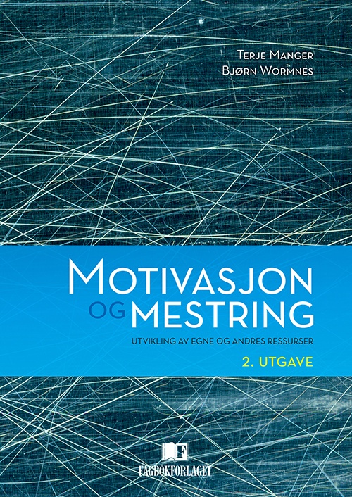 Motivasjon og mestring : utvikling av egne og andres ressurser  (2.utg.)
