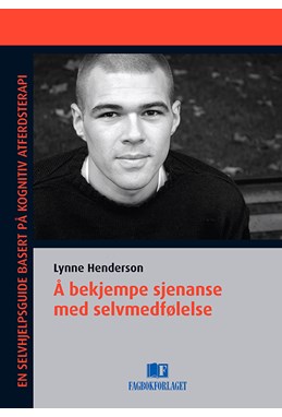 Å bekjempe sjenanse med selvmedfølelse : en selvhjelpsguide basert på kognitiv atferdsterapi