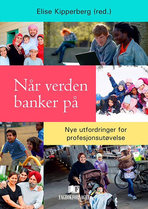 Når verden banker på : nye utfordringer for profesjonsutøvelse