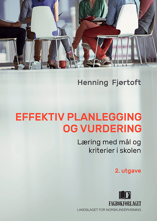 Effektiv planlegging og vurdering : læring med mål og kriterier i skolen  (2.utg.)