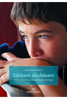 Sårbare skolebarn : trivsel og helse for barn med psykososiale utfordinger