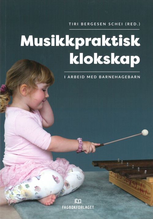Musikkpraktisk klokskap : i arbeid med barnehagebarn