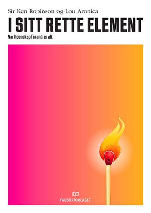 I sitt rette element : når lidenskap forandrer alt