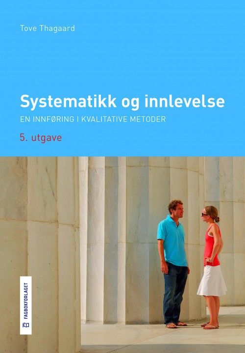 Systematikk og innlevelse : en innføring i kvalitative metoder  (5. utg.)