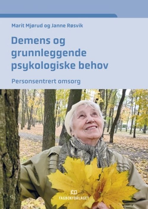 Demens og grunnleggende psykologiske behov : personsentrert omsorg