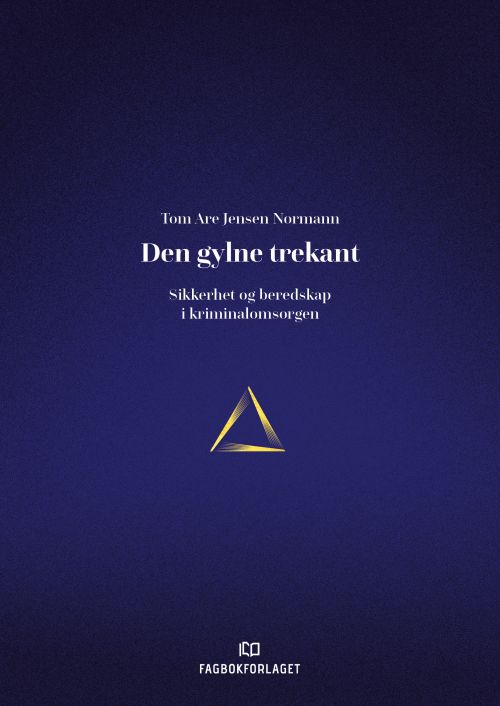 Den gylne trekant : sikkerhet og beredskap i kriminalomsorgen