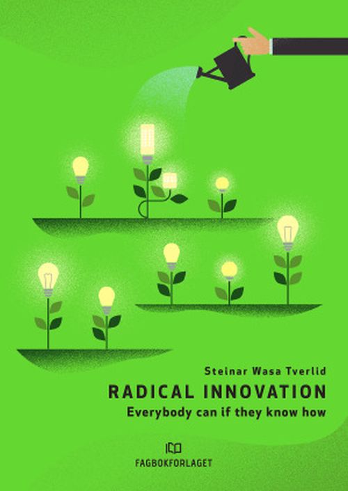 Radical innovation : everybody can if they know how