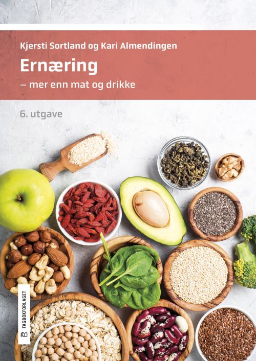 Ernæring : mer enn mat og drikke  (6. utg.)