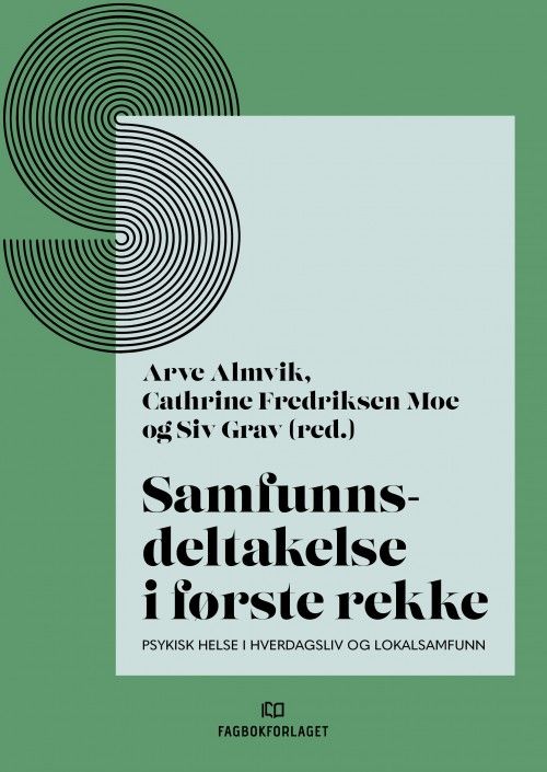 Samfunnsdeltakelse i første rekke : psykisk helse i hverdagsliv og lokalsamfunn