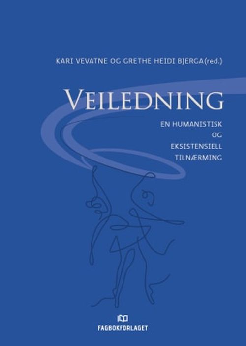 Veiledning : en humanistisk og eksistentiell tilnærming