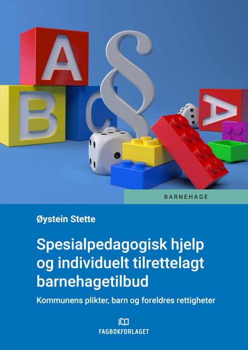 Spesialpedagogisk hjelp og individuelt tilrettelagt barnehagetilbud : kommunens plikter, barn og foreldres rettigheter